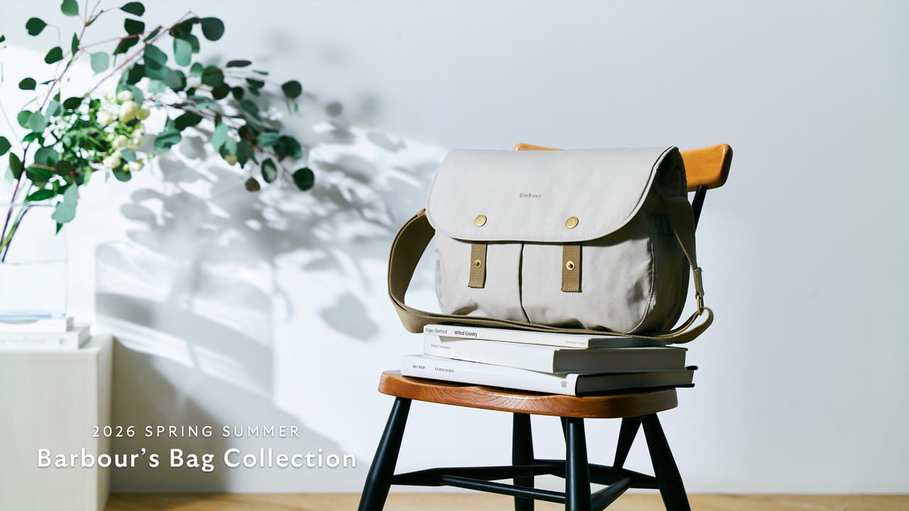 春夏の装いに、バブアーのバッグを 〜 Barbour's Bag Collection 〜