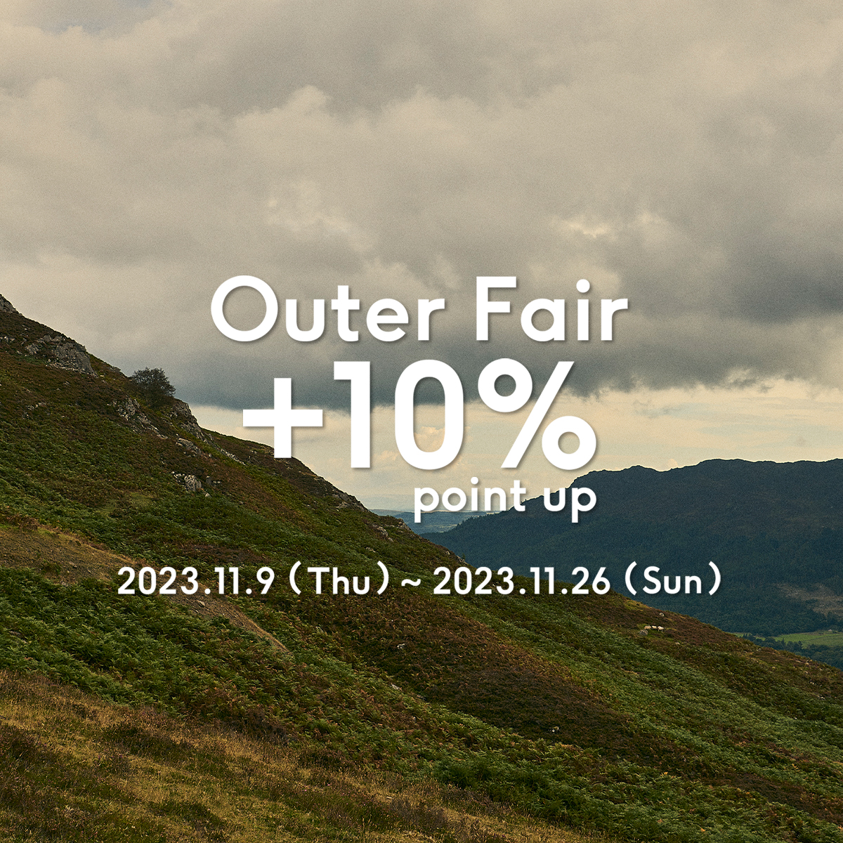 Outer Fair +10% point up 2023.11.9(Thu)~2023.11.26(Sun)